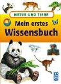 Mein erstes Wissensbuch - Natur und Tiere