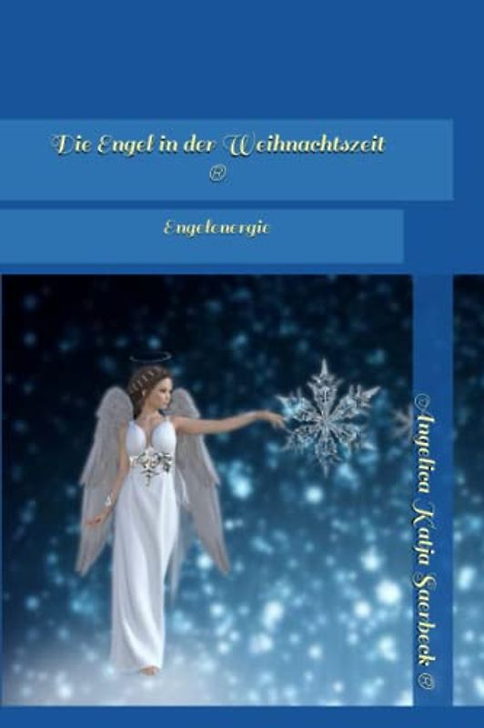 Die Engel in der Weihnachtszeit: Engelenergie (Die Weihen Der Engel (R))