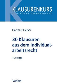 30 Klausuren aus dem Individualarbeitsrecht