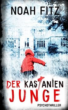 Der Kastanienjunge (Johannes-Hornoff-Thriller, Band 13)
