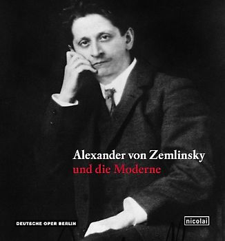 Alexander von Zemlinsky und die Moderne