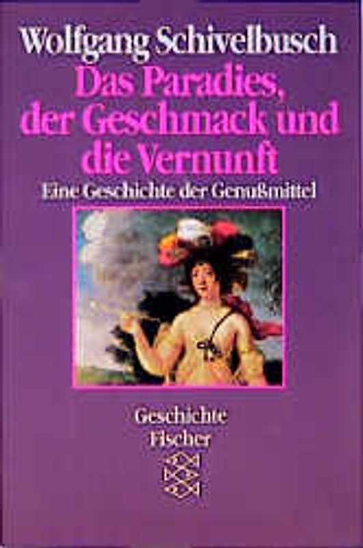 Das Paradies, der Geschmack und die Vernunft