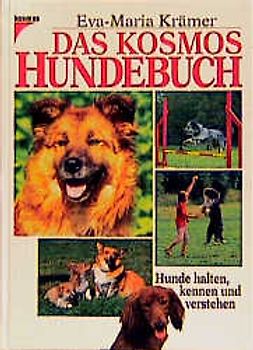 Das Kosmos Hundebuch. Hunde halten, kennen und verstehen