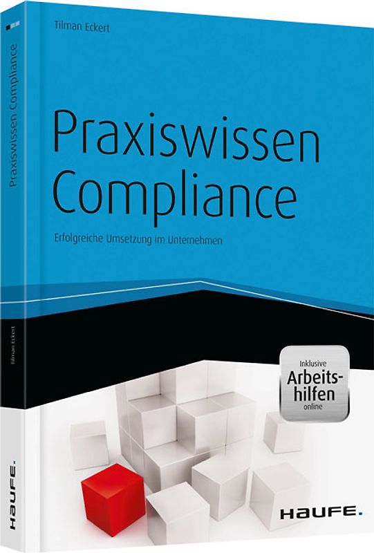 Praxiswissen Compliance - inkl. Arbeitshilfen online. Erfolgreiche Umsetzung im Unternehmen
