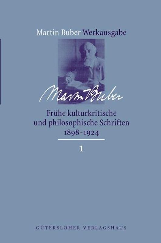 Martin Buber-Werkausgabe (MBW) / Frühe kulturkritische und philosophische Schriften (1891-1924)