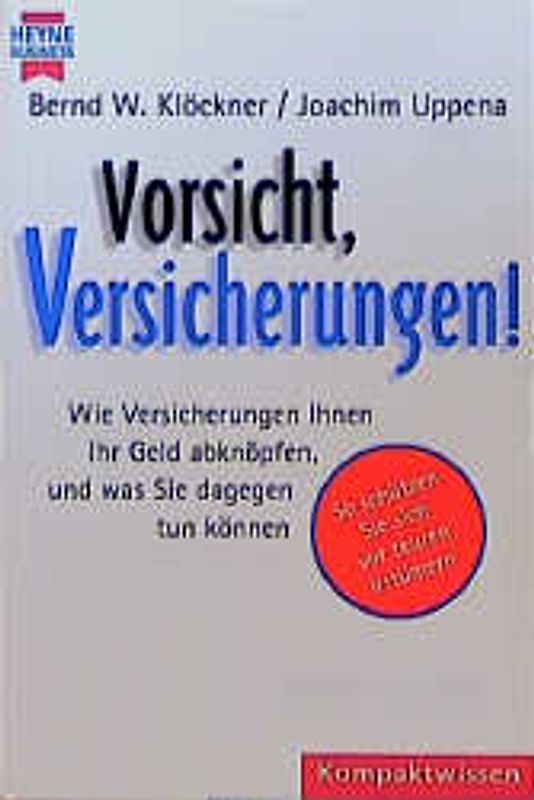 Vorsicht, Versicherungen!. Wie Versicherungen Ihnen Ihr Geld abknöpfen, und was Sie dagegen tun können