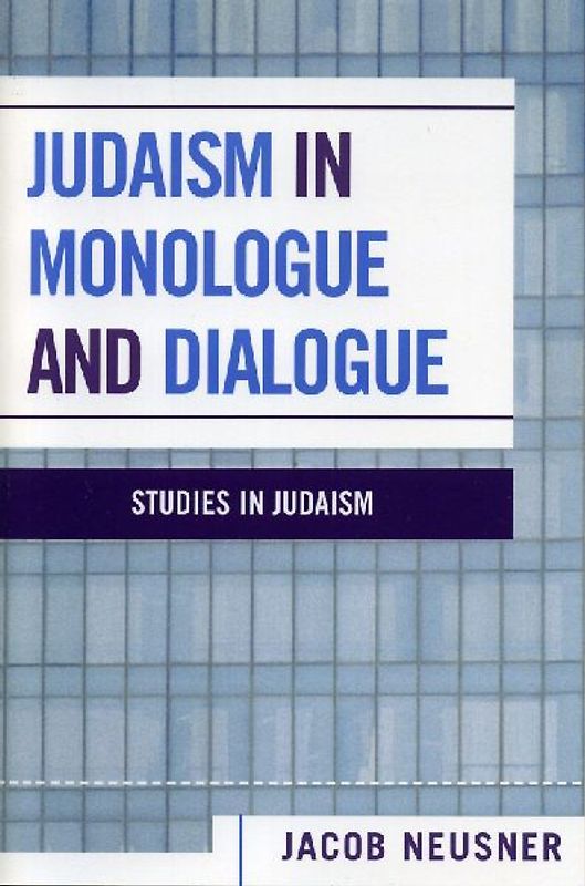 Judaism in Monologue and Dialogue