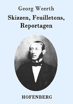 Skizzen, Feuilletons, Reportagen