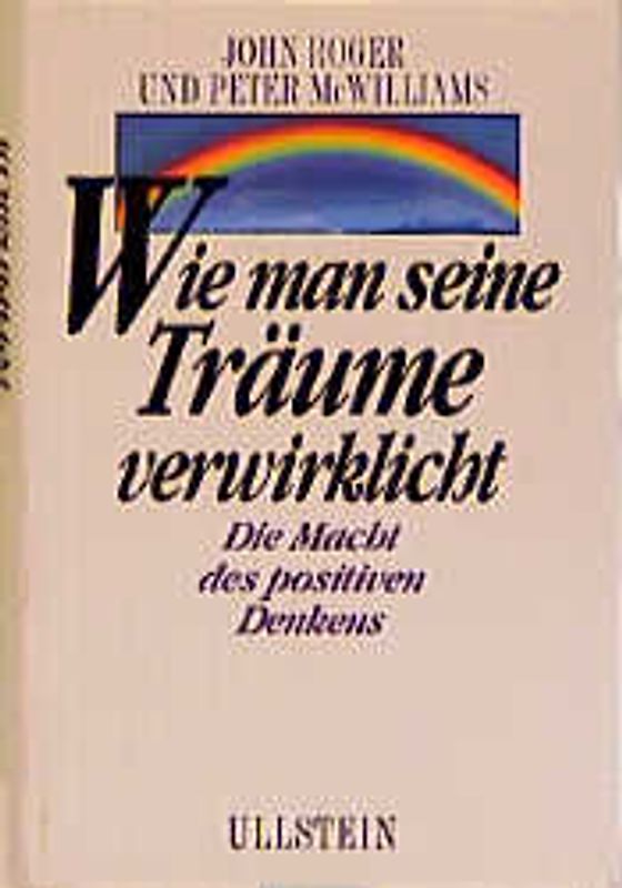 Wie man seine Träume verwirklicht. Die Macht des positiven Denkens