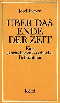 Über das Ende der Zeit. Eine geschichtsphilosophische Betrachtung