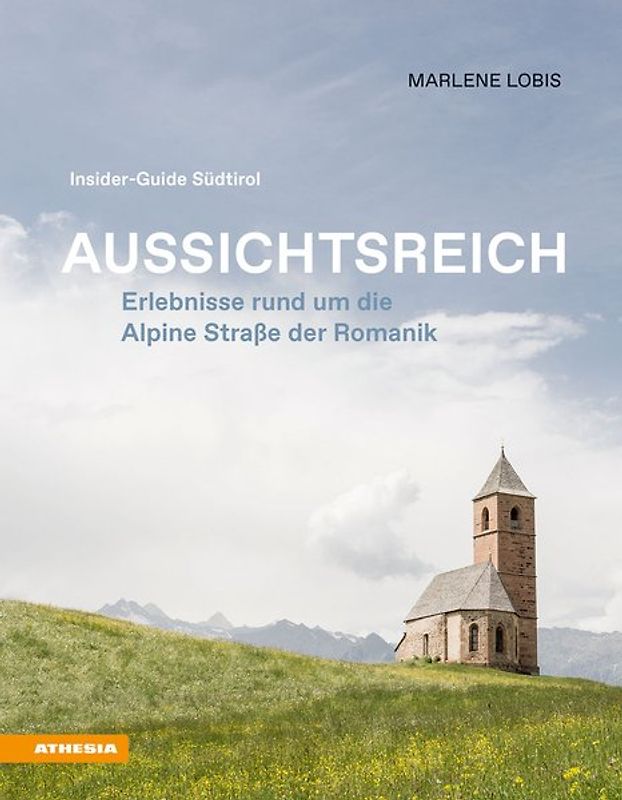 Aussichtsreich: Erlebnisse rund um die Alpine Straße der Romanik