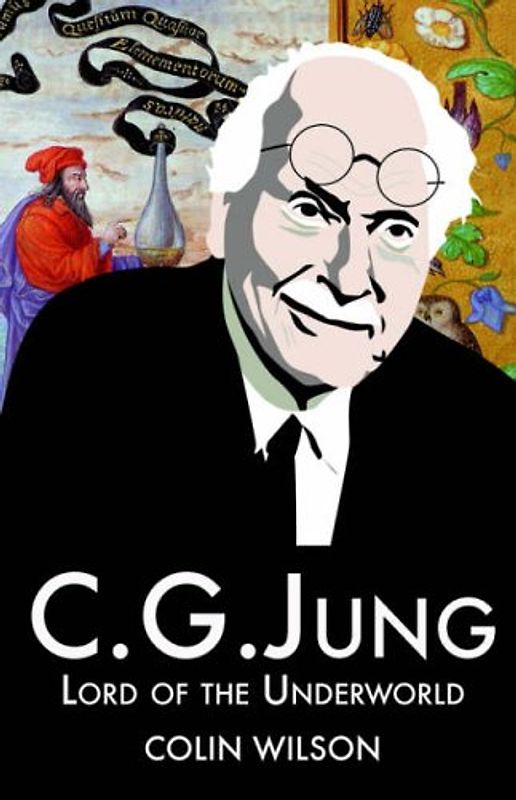 C. G. Jung: Lord of the Underworld - Wilson, Colin