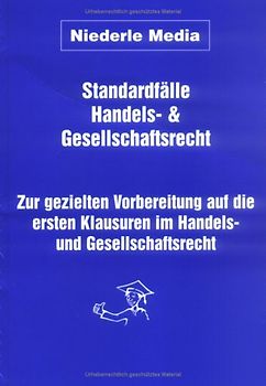 Standardfälle Handels- und Gesellschaftsrecht. Zur gezielten Vorbereitung auf die ersten Klausuren im Handels- und Gesellschaftsrecht
