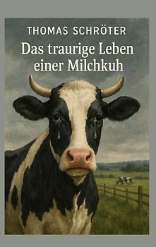 Das traurige Leben einer Milchkuh
