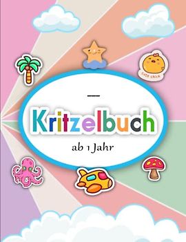 Kritzelbuch ab 1 Jahr - Antistress: Dickes Malbuch für Kinder ab 2 Jahren mit über 50 tollen Motiven zum Ausmalen und Kritzeln für Mädchen und Jungen | Effektiv Stress Reduzieren Möchtest