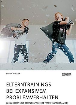 Elterntrainings bei expansivem Problemverhalten. Wie wirksam sind deutschsprachige Trainingsprogramme?