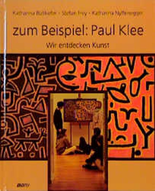Zum Beispiel: Paul Klee. Wir entdecken Kunst