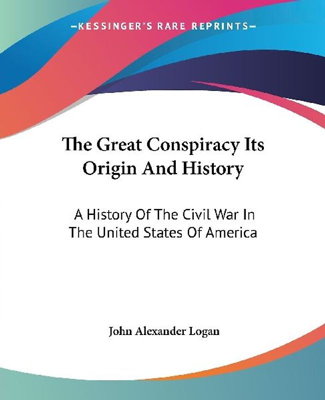 The Great Conspiracy Its Origin And History