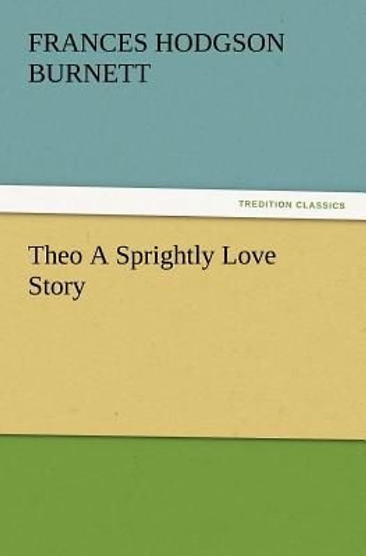Theo A Sprightly Love Story