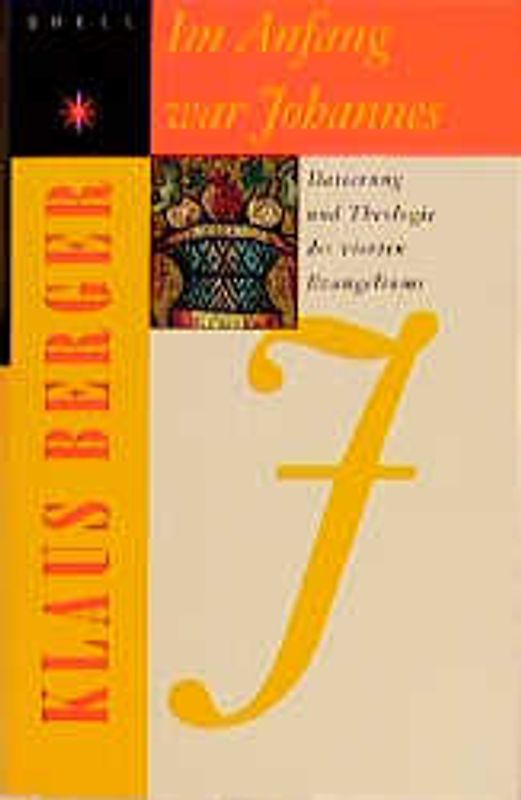 Im Anfang war Johannes. Datierung und Theologie des vierten Evangeliums