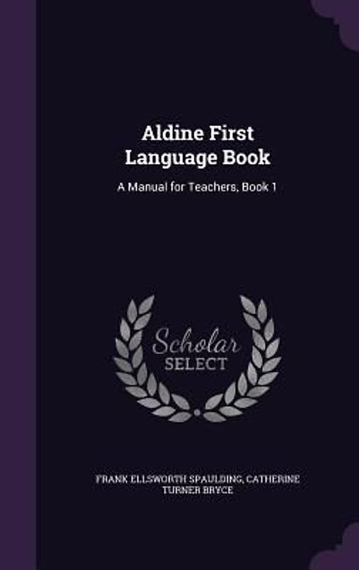 Aldine First Language Book