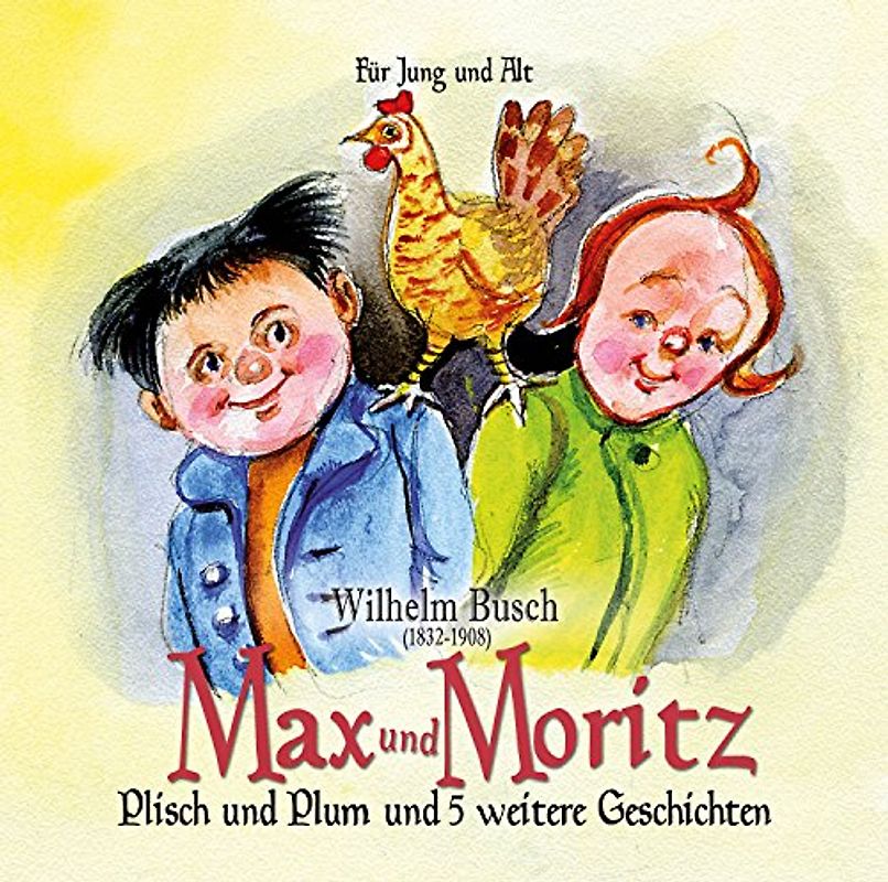 Max und Moritz: Plisch und Plum und 5 weitere Geschichten - Wilhelm Busch