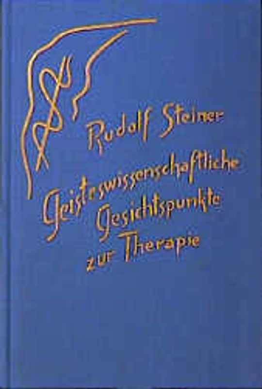Geisteswissenschaftliche Gesichtspunkte zur Therapie. 9 Vorträge, Dornach 1921