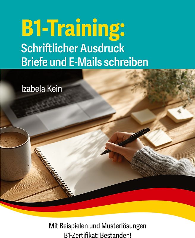 B1-Training Schriftlicher Ausdruck Briefe und E-Mails schreiben