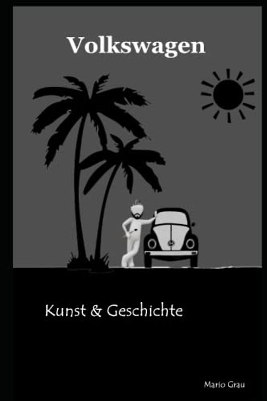 Volkswagen: Kunst & Geschichte