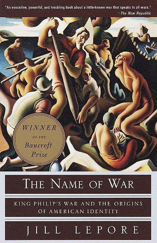 The Name of War: King Philip's War and the Origins of American Identity - Lepore, Jill