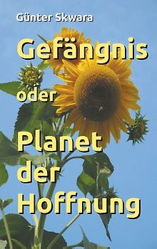 Gefängnis oder Planet der Hoffnung
