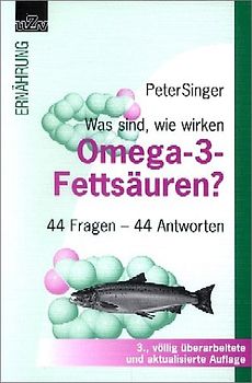 Was sind, wie wirken Omega-3-Fettsäuren?