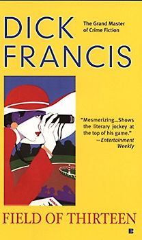 Field of Thirteen (A Dick Francis Novel)