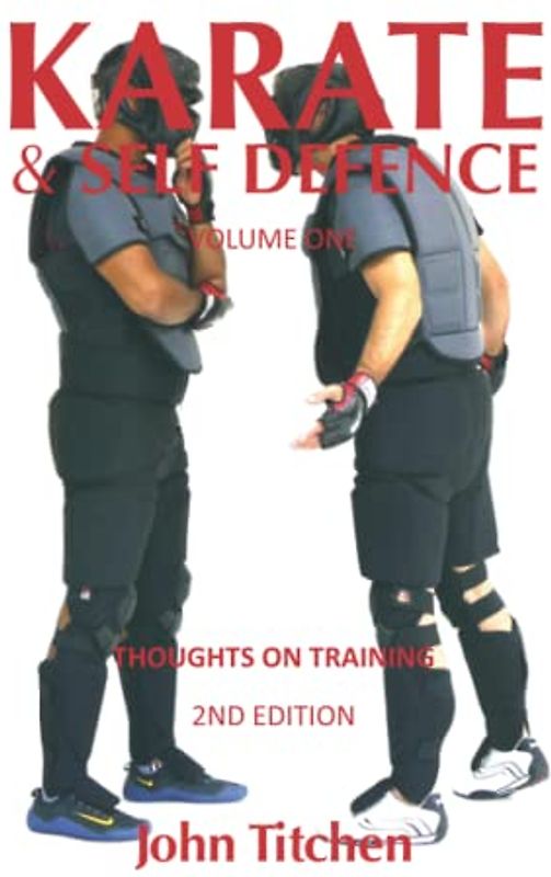 Karate & Self Defence: Volume One - Thoughts on Training