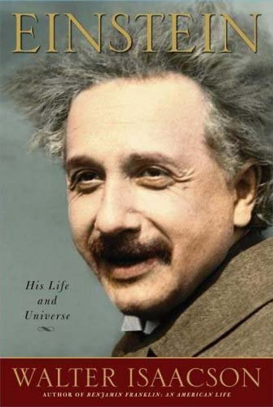 Einstein: His Life and Universe - Walter Isaacson