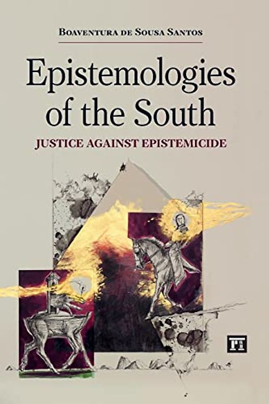 Epistemologies of the South: Justice Against Epistemicide