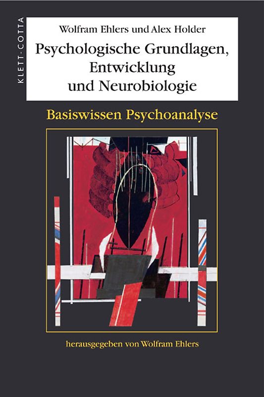 Psychologische Grundlagen, Entwicklung und Neurobiologie (Basiswissen Psychoanalyse, Bd. 1)