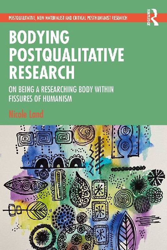 Bodying Postqualitative Research