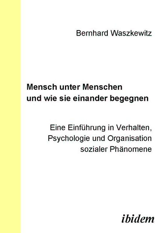 Mensch unter Menschen und wie sie einander begegnen