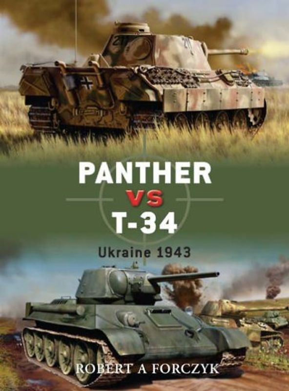 Panther vs T-34: Ukraine 1943 (Duel) - Robert Forczyk