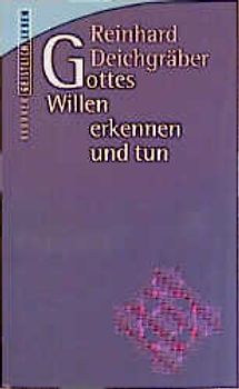 Gottes Willen erkennen und tun