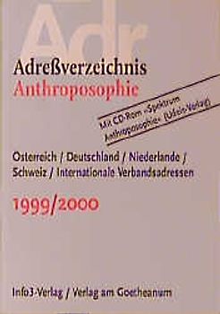 Adressverzeichnis Anthroposophie 1999/2000. Ca. 5000 Adressen von anthroposophischen Einrichtungen in Österreich, Deutschland, Schweiz und Niederlande sowie Verbandsadressen weltweit. Mit CD-ROM Spektrum Anthroposophie von UDEIS Verlag