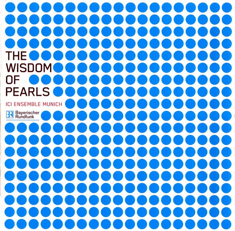 Ici Ensemble Munich - The Wisdom of Pearls