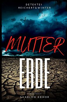 Detektei Reichert und Winter / MUTTERERDE: Kriminalroman - Detektei Reichert und Winter - Band 1