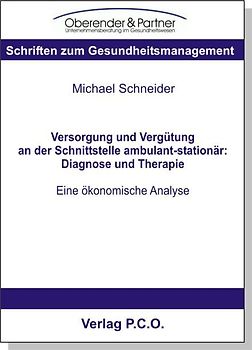 Versorgung und Vergütung an der Schnittstelle ambulant-stationär: Diagnose und Therapie - Eine ökonomische Analyse