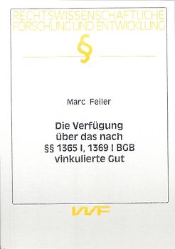 Die Verfügung über das nach ∫∫ 1365 I, 1369 I BGB vinkulierte Gut