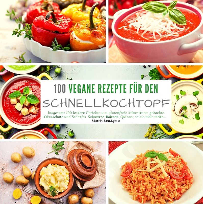 100 vegane Rezepte für den Schnellkochtopf