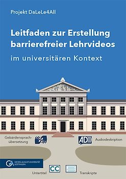 Leitfaden zur Erstellung barrierefreier Lehrvideos im universitären Kontext