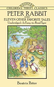 Peter Rabbit and Eleven Other Favorite Tales (Dover Children's Thrift Classics)
