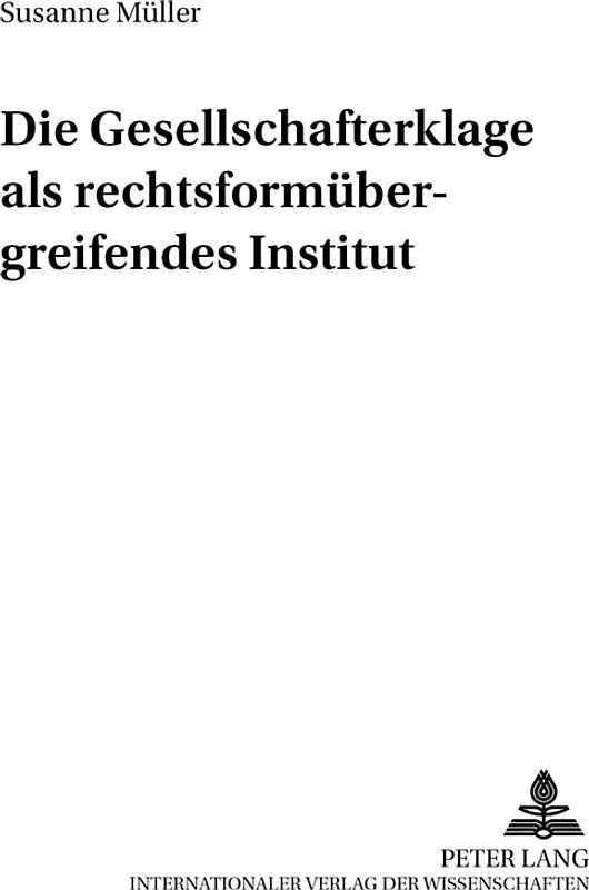 Die Gesellschafterklage als rechtsformübergreifendes Institut